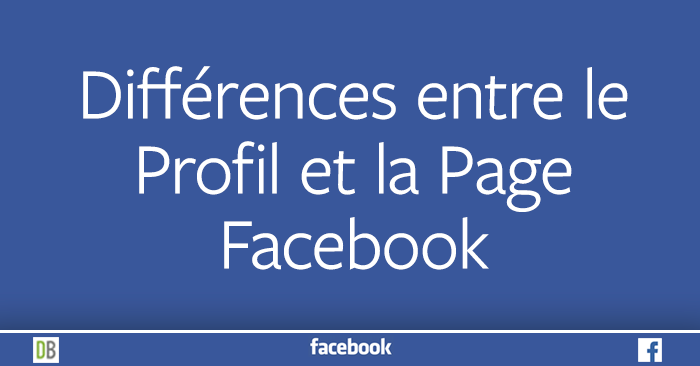Différences entre le Profil et la Page Facebook